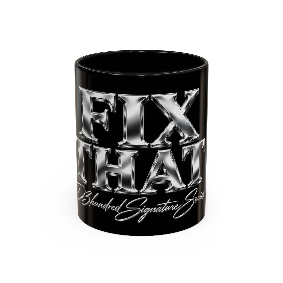 D3hundred FIX THAT Signature Series Chrome Mug — 11 oz & 15 oz